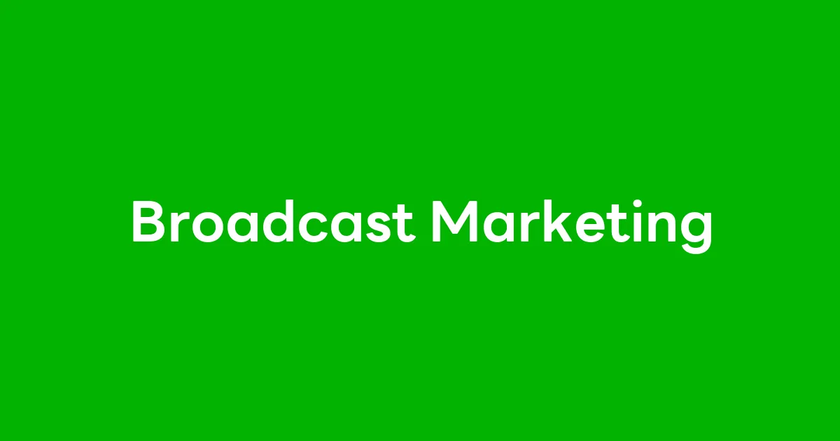 Broadcast Marketing ยิงข้อความตรงถึงลูกค้า เพิ่มยอดขายได้จริง
